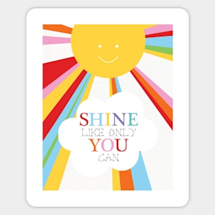 Shine like only you can Sticker